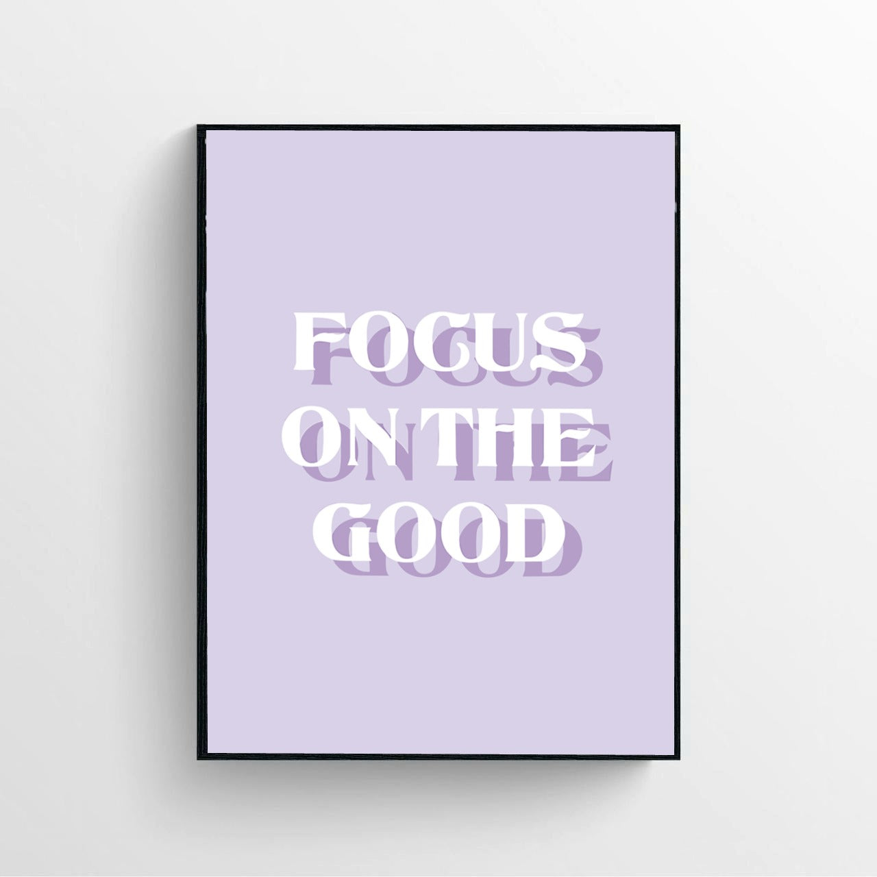Focus on the Good  Poster